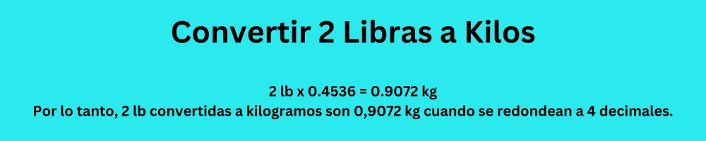 Convertir 2 libras a kilos